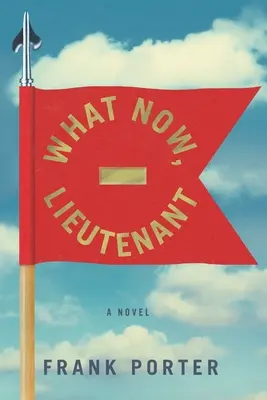 Čo teraz, poručíku - What Now, Lieutenant
