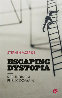Útek z dystopie: Obnovenie verejnej domény - Escaping Dystopia: Rebuilding a Public Domain