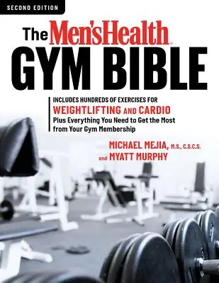 Biblia posilňovne pre mužov (2. vydanie): Obsahuje stovky cvikov na vzpieranie a kardio - The Men's Health Gym Bible (2nd Edition): Includes Hundreds of Exercises for Weightlifting and Cardio