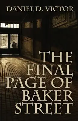 Posledná stránka Baker Street: Watson a majster Raymond Chandler - The Final Page of Baker Street: The Exploits of Mr. Sherlock Holmes, Dr. John H. Watson, and Master Raymond Chandler