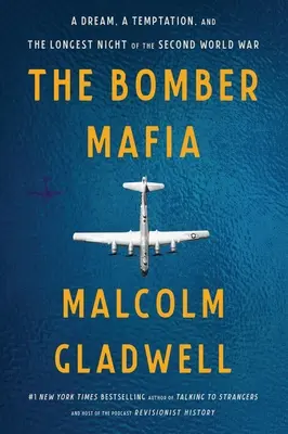 Bombardovacia mafia: Sen, pokušenie a najdlhšia noc druhej svetovej vojny - The Bomber Mafia: A Dream, a Temptation, and the Longest Night of the Second World War