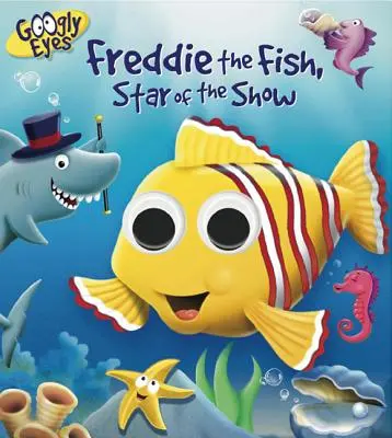 Googly Eyes: Ryba Freddie, hviezda výstavy - Googly Eyes: Freddie the Fish, Star of the Show