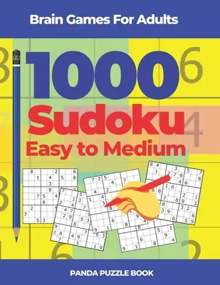 Hry na mozog pre dospelých - 1000 sudoku ľahké až stredné: Hlavolamy pre stredne pokročilých - pre stredne pokročilých: Hádanky pre mozog pre stredne pokročilých - pre stredne pokročilých - Brain Games For Adults - 1000 Sudoku Easy to Medium: Brain Teaser Puzzles