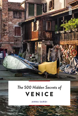 500 skrytých tajomstiev Benátok v revidovanej a aktualizovanej podobe - The 500 Hidden Secrets of Venice Revised and Updated