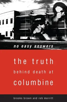 Žiadne ľahké odpovede: Pravda o smrti v Columbine (vydanie k 20. výročiu) - No Easy Answers: The Truth Behind Death at Columbine (20th Anniversary Edition)
