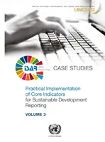 Praktická implementácia základných ukazovateľov pre podávanie správ o udržateľnom rozvoji - prípadové štúdie - Practical Implementation of Core Indicators for Sustainable Development Reporting - Case Studies