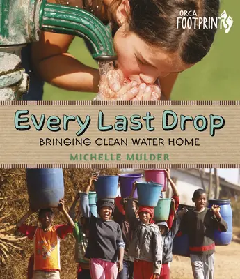 Do poslednej kvapky: Čistá voda domov - Every Last Drop: Bringing Clean Water Home