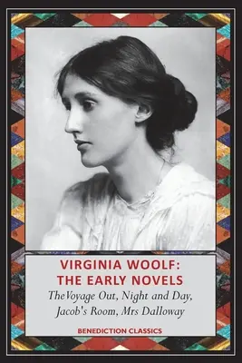 Virginia Woolfová: Vlny (The Early Novels) - The Voyage Out, Night and Day, Jacob's Room, Mrs Dalloway - Virginia Woolf: The Early Novels-The Voyage Out, Night and Day, Jacob's Room, Mrs Dalloway