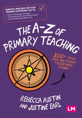 A-Z učenia na základnej škole: 200+ pojmov, ktoré potrebuje poznať každý nový učiteľ na základnej škole - The A-Z of Primary Teaching: 200+ Terms Every New Primary Teacher Needs to Know