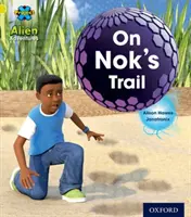 Projekt X: Mimozemské dobrodružstvá: Žltá: Advent X: Žltá: Na stope Nokovi - Project X: Alien Adventures: Yellow: On Nok's Trail
