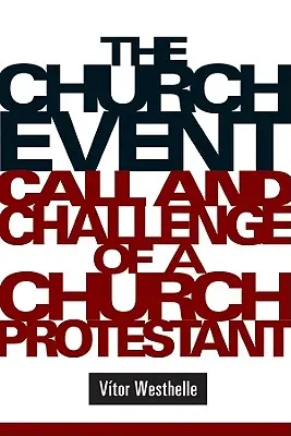 Cirkevná udalosť: Povolanie a výzva protestantskej cirkvi - The Church Event: Call and Challenge of a Church Protestant