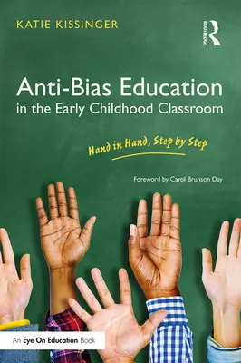 Anti-Bias Education in the Early Childhood Classroom (Výchova proti predsudkom v triede v ranom detstve): Ruka v ruke, krok za krokom - Anti-Bias Education in the Early Childhood Classroom: Hand in Hand, Step by Step