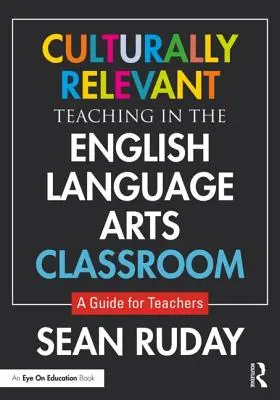 Kultúrne relevantné vyučovanie v triede anglického jazyka: Príručka pre učiteľov - Culturally Relevant Teaching in the English Language Arts Classroom: A Guide for Teachers