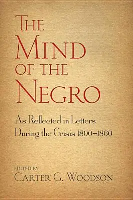 Myslenie černochov, ako sa odráža v listoch počas krízy v rokoch 1800 - 1860 - The Mind of the Negro as Reflected in Letters During the Crisis 1800-1860