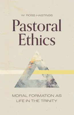 Pastoračná etika: Morálna formácia ako život v Trojici - Pastoral Ethics: Moral Formation as Life in the Trinity