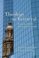 Teológia ako znovuzískanie - prijatie minulosti, obnova Cirkvi - Theology as Retrieval - Receiving the Past, Renewing the Church