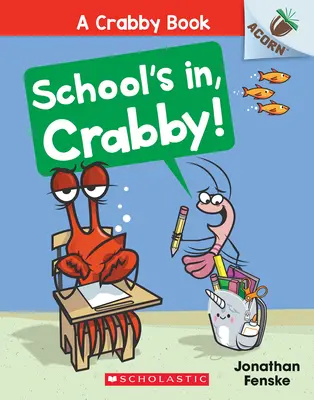 Škola je tu, Krabíku! Žaluďovník (kniha o Krabáčikovi č. 5) - School's In, Crabby!: An Acorn Book (a Crabby Book #5)