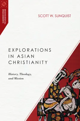 Skúmanie ázijského kresťanstva: História, teológia a misia - Explorations in Asian Christianity: History, Theology, and Mission