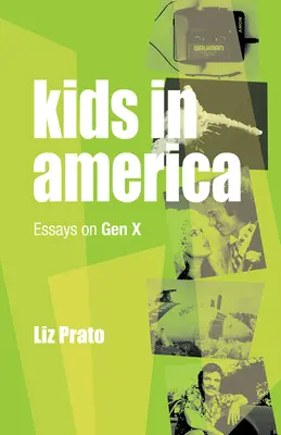 Deti v Amerike: A Gen X Reckoning - Kids in America: A Gen X Reckoning