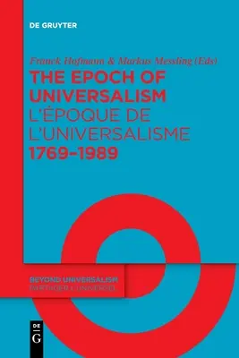 Epocha univerzalizmu 1769-1989 / L'poque de l'universalisme 1769-1989 - The Epoch of Universalism 1769-1989 / L'poque de l'universalisme 1769-1989
