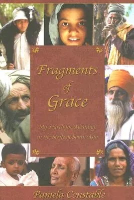 Fragmenty milosti: Moje hľadanie zmyslu v bojoch v južnej Ázii - Fragments of Grace: My Search for Meaning in the Strife of South Asia