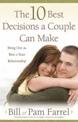 10 najlepších rozhodnutí, ktoré môže pár urobiť - The 10 Best Decisions a Couple Can Make