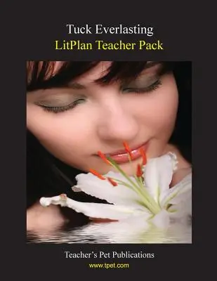 Balíček pre učiteľa Litplan: Tuck Everlasting - Litplan Teacher Pack: Tuck Everlasting