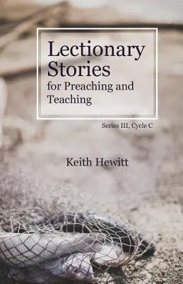 Príbehy z lekcionára na kázanie a vyučovanie: Séria III, cyklus C - Lectionary Stories for Preaching and Teaching: Series III, Cycle C
