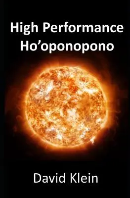 Vysoký výkon Ho'oponopono: 25 praktických metód na dosahovanie výsledkov - High Performance Ho'oponopono: 25 Practical Methods for Experiencing Results