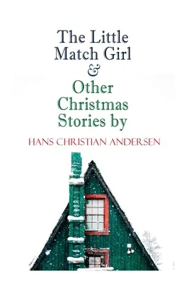 Dievčatko so zápalkami a iné vianočné príbehy od Hansa Christiana Andersena: Séria vianočných špeciálov - The Little Match Girl & Other Christmas Stories by Hans Christian Andersen: Christmas Specials Series