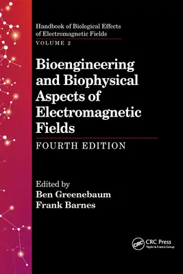 Bioinžinierstvo a biofyzikálne aspekty elektromagnetických polí, štvrté vydanie - Bioengineering and Biophysical Aspects of Electromagnetic Fields, Fourth Edition