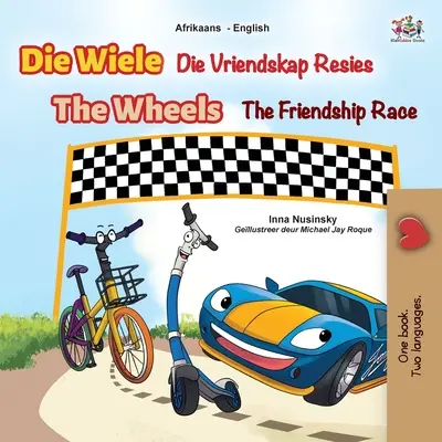 The Wheels The Friendship Race (afrikánsky anglická dvojjazyčná kniha pre deti) - The Wheels The Friendship Race (Afrikaans English Bilingual Book for Kids)