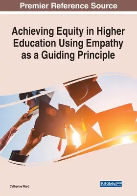 Dosiahnutie rovnosti vo vysokoškolskom vzdelávaní s využitím empatie ako hlavného princípu - Achieving Equity in Higher Education Using Empathy as a Guiding Principle