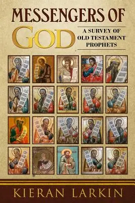 Boží poslovia: Prehľad starozákonných prorokov - Messengers of God: A Survey of Old Testament Prophets