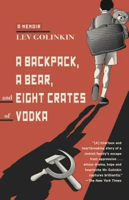 Batoh, medveď a osem debien vodky: A Memoir (Spomienky) - A Backpack, a Bear, and Eight Crates of Vodka: A Memoir