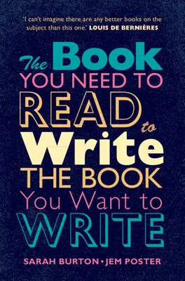 Kniha, ktorú musíte prečítať, aby ste napísali knihu, ktorú chcete napísať: Príručka pre spisovateľov beletrie - The Book You Need to Read to Write the Book You Want to Write: A Handbook for Fiction Writers