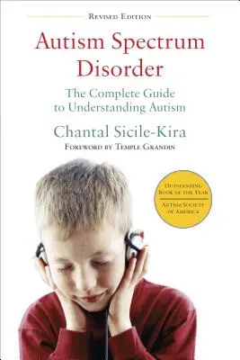 Poruchy autistického spektra: Kompletný sprievodca porozumením autizmu - Autism Spectrum Disorder: The Complete Guide to Understanding Autism