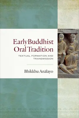 Raná budhistická ústna tradícia: Formovanie a odovzdávanie textov - Early Buddhist Oral Tradition: Textual Formation and Transmission