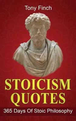 Stoické citáty: 365 dní stoickej filozofie - Stoicism Quotes: 365 Days of Stoic Philosophy