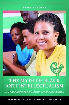 Mýtus černošského antiintelektualizmu: Múza: Pravdivá psychológia afroamerických študentov - The Myth of Black Anti-Intellectualism: A True Psychology of African American Students