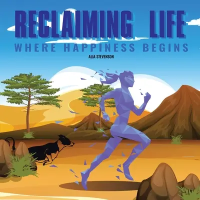 Reclaiming Life: Kde sa začína šťastie - Reclaiming Life: Where Happiness Begins