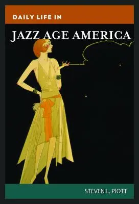 Každodenný život v Amerike v ére jazzu - Daily Life in Jazz Age America