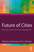 Budúcnosť miest: Plánovanie, infraštruktúra a rozvoj - Future of Cities: Planning, Infrastructure, and Development