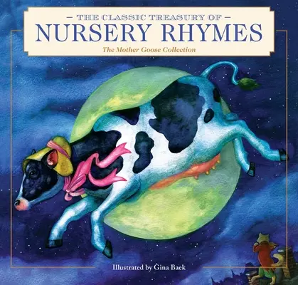 Klasická zbierka detských riekaniek: Zbierka riekaniek Matky Husi - The Classic Treasury of Nursery Rhymes: The Mother Goose Collection