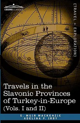 Cesty po slovanských provinciách Turecka v Európe (I. a II. diel) - Travels in the Slavonic Provinces of Turkey-In-Europe (Vols. I and II)