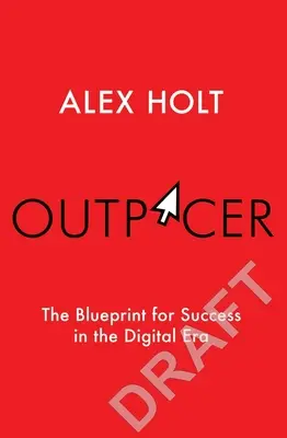 Outpacer: Návod na prelomový úspech v digitálnej ére - Outpacer: The Blueprint for Breakthrough Success in the Digital Era