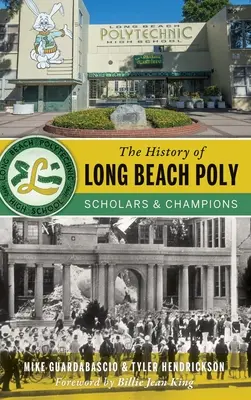 História Long Beach Poly: Učenci a šampióni - The History of Long Beach Poly: Scholars and Champions