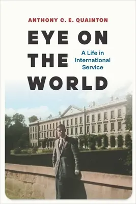 Očami na svet: Život v medzinárodnej službe - Eye on the World: A Life in International Service