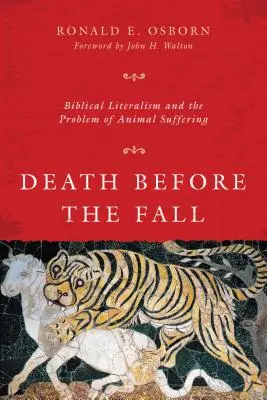 Smrť pred pádom - biblický literalizmus a problém utrpenia zvierat - Death Before the Fall - Biblical Literalism and the Problem of Animal Suffering
