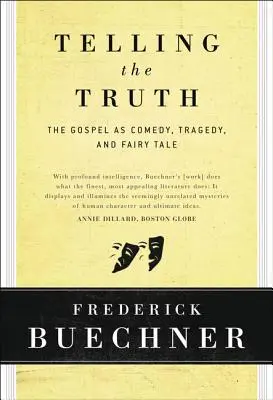 Hovoriť pravdu: Evanjelium ako tragédia, komédia a rozprávka - Telling the Truth: The Gospel as Tragedy, Comedy, and Fairy Tale